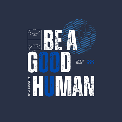 Unisex - Be a good human - Be a handballer Sweatshirt