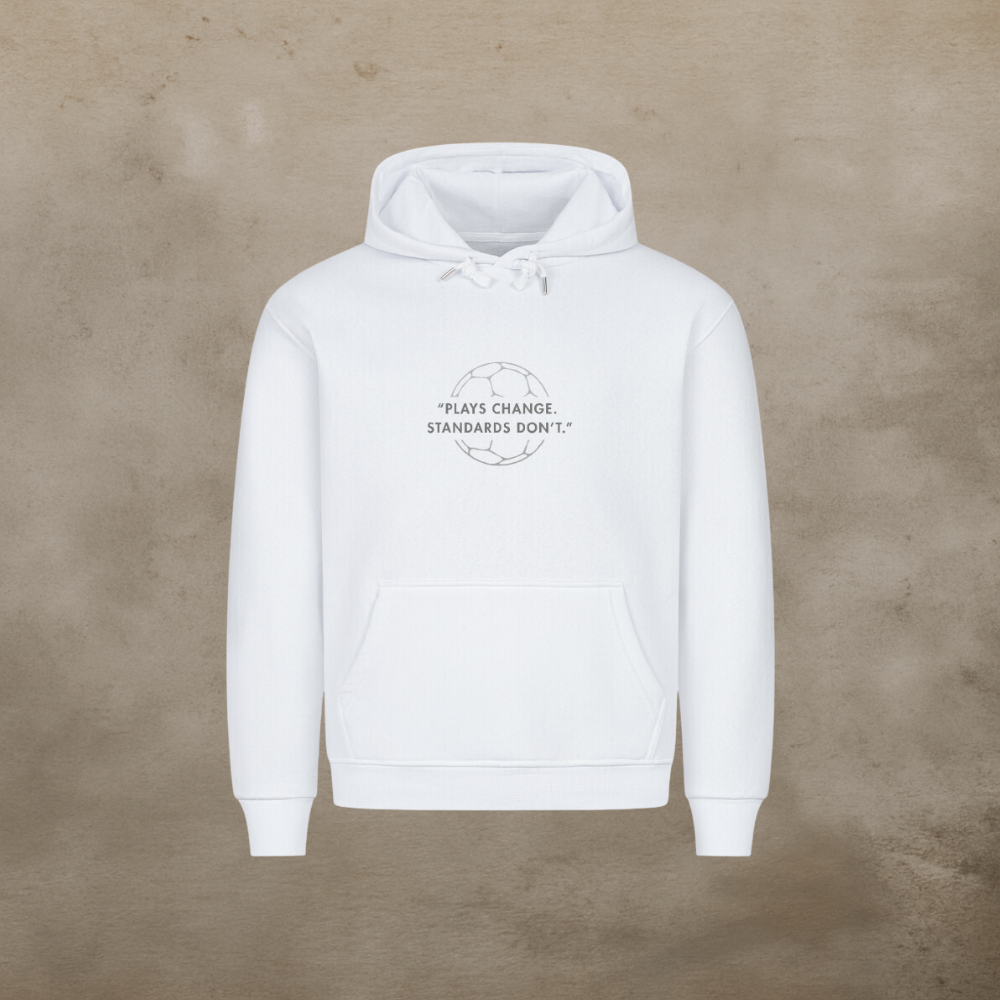 Unisex Hoodie - Plays change. Standards don´t.