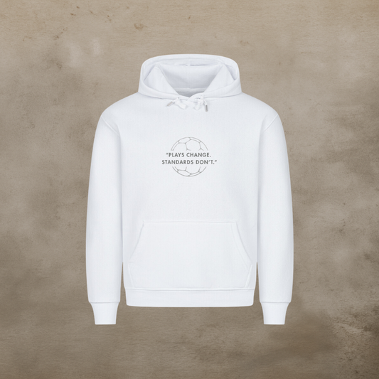 Unisex Hoodie - Plays change. Standards don´t.