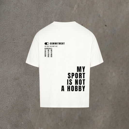 Oversized Shirt - My Sport Is Not A Hobby